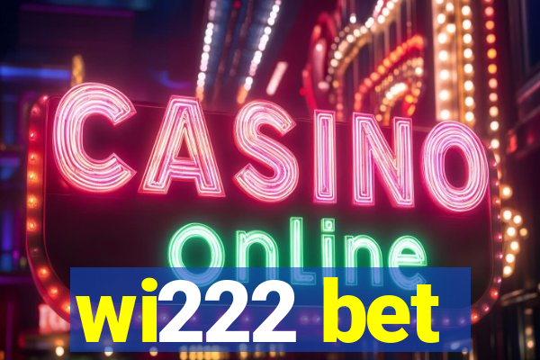 wi222 bet